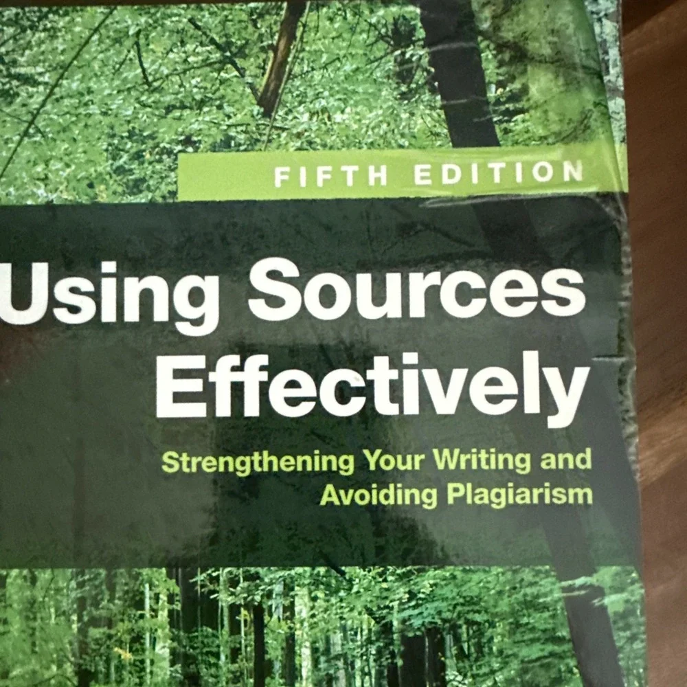 Using Sources Effectively: Strengthening Your Writing and Avoiding Plagiarism